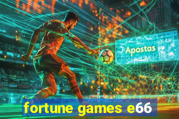fortune games e66